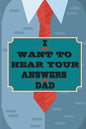 I Want to Hear Your Answers Dad: Gift for your Dad and To Share His Life, His Love & Most Precious Moments; This book is the best gift for your father - Paperback