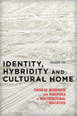 Identity, Hybridity and Cultural Home: Chinese Migrants and Diaspora in Multicultural Societies - Paperback