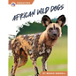 African Wild Dogs - Library Binding