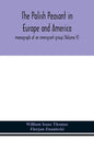 The Polish peasant in Europe and America; monograph of an immigrant group (Volume V) - Paperback