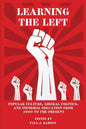 Learning the Left: Popular Culture, Liberal Politics, and Informal Education from 1900 to the Present - Paperback
