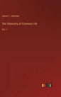 The Chemistry of Common Life: Vol. 1 - Hardcover