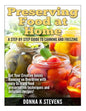 Preserving Food at Home: A Step-by-Step Guide to Canning and Freezing: Get Your Creative Juices Running on Overdrive with easy to learn food pr - Paperback