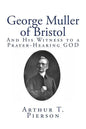 George Muller of Bristol: And His Witness to a Prayer-Hearing GOD - Paperback