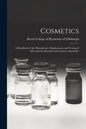 Cosmetics: a Handbook of the Manufacture, Employment, and Testing of All Cosmetic Materials and Cosmetic Specialties - Paperback