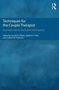 Techniques for the Couple Therapist: Essential Interventions from the Experts - Paperback