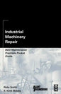 Industrial Machinery Repair: Best Maintenance Practices Pocket Guide - Paperback