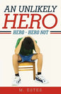 An Unlikely Hero: Hero - Hero Not - Paperback