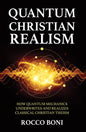 Quantum Christian Realism: How Quantum Mechanics Underwrites and Realizes Classical Christian Theism - Hardcover