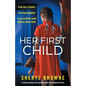 Her First Child: A totally gripping and unputdownable psychological thriller - Paperback