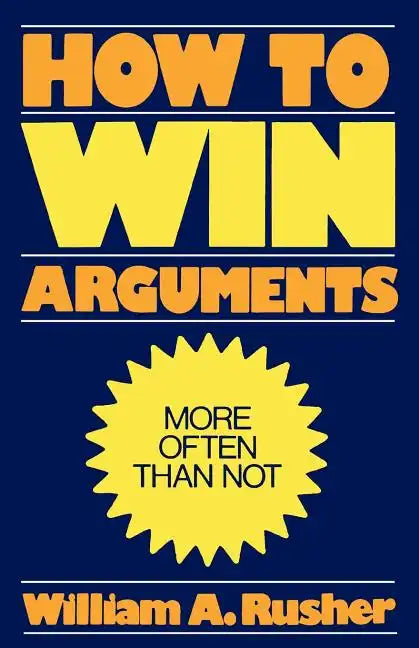How to Win Arguments - Paperback