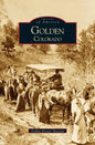 Golden, Colorado - Hardcover