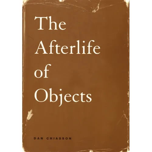 The Afterlife of Objects - Paperback
