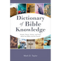 Dictionary of Bible Knowledge: People, Places, Events, and Facts about the Bible and the Church - Paperback
