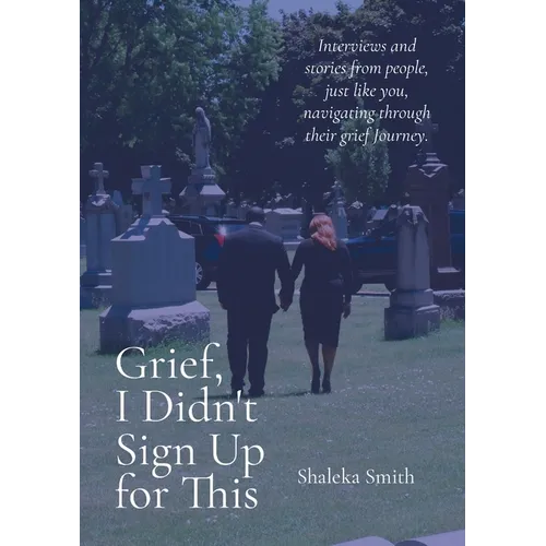 Grief, I Didn't Sign Up for This - Paperback