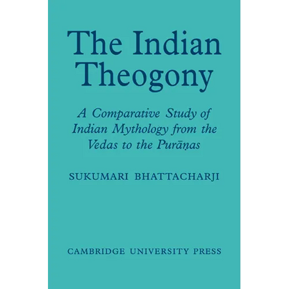 The Indian Theogony: A Comparative Study of Indian Mythology from the Vedas to the Puranas - Paperback