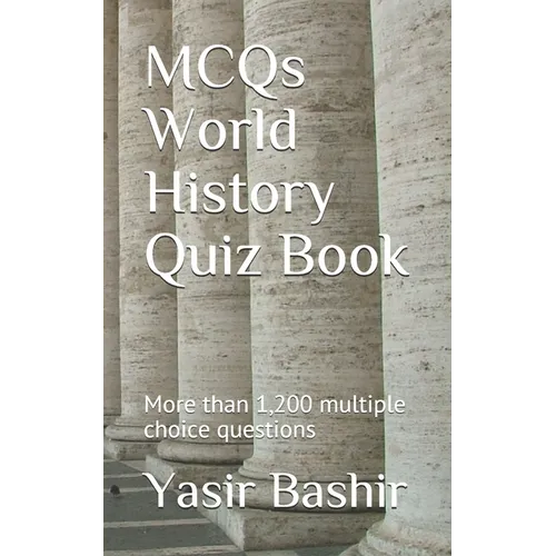 MCQs World History Quiz Book: More than 1,200 multiple choice questions - Paperback