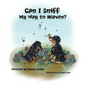 Can I Sniff My Way to Heaven? - Hardcover