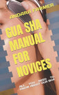 Gua Sha Manual for Novices: All You Need to Know about Gua Sha - Paperback