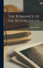 The Romance of the Rothschilds - Hardcover