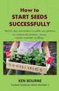 How to Start Seeds Successfully: Step by step instructions to enable any gardener to competently produce, strong, organic vegetable seedlings - Paperback