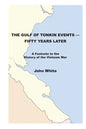 The Gulf of Tonkin Events-Fifty Years Later: A Footnote to the History of the Vietnam War - Paperback