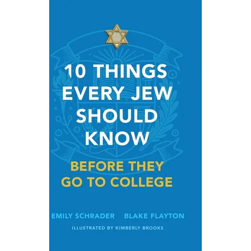 10 Things Every Jew Should Know Before They Go to College - Hardcover