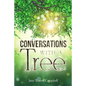 Conversations with a Tree: Returning to Our True Nature Through Nature - Paperback