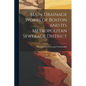 Main Drainage Works of Boston and Its Metropolitan Sewerage District - Paperback