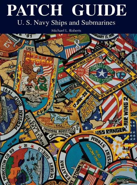 Patch Guide: U.S. Navy Ships and Submarines - Hardcover