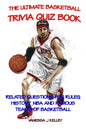 The Ultimate Basketball Trivia Quiz Book: Related Questions for Rules, History, NBA and Famous Teams of Basketball - Paperback