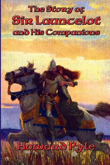 The Story of Sir Launcelot and His Companions - Paperback