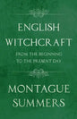 English Witchcraft - From the Beginning to the Present Day (Fantasy and Horror Classics) - Paperback