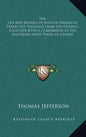 The Life and Morals of Jesus of Nazareth Extracted Textually from the Gospels, Together with a Comparison of His Doctrines with Those of Others - Hardcover