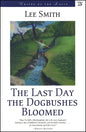 Last Day the Dogbushes Bloomed - Paperback