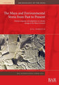 The Maya and Environmental Stress from Past to Present: Human response and adaptation to climate change in the Maya lowlands - Paperback