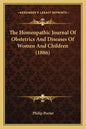 The Homeopathic Journal Of Obstetrics And Diseases Of Women And Children (1886) - Paperback