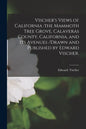 Vischer's Views of California: the Mammoth Tree Grove, Calaveras County, California, and Its Avenues /drawn and Published by Edward Vischer. - Paperback