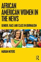 African American Women in the News: Gender, Race, and Class in Journalism - Paperback