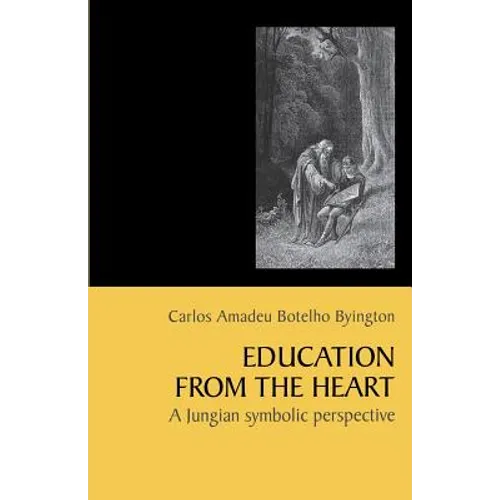 Education from the Heart: A Jungian Symbolic Perspective [Paperback] - Paperback