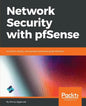 Network Security with pfSense: Architect, deploy, and operate enterprise-grade firewalls - Paperback