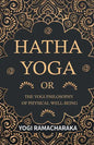 Hatha Yoga Or, The Yogi Philosophy of Physical Well-Being - Paperback