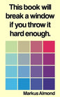 This Book Will Break A Window If You Throw It Hard Enough - Paperback