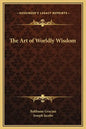 The Art of Worldly Wisdom - Hardcover