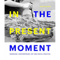 In the Present Moment: Buddhism, Contemporary Art and Social Practice - Hardcover