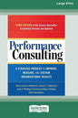 Performance Consulting: A Strategic Process to Improve, Measure, and Sustain Organizational Results [16 Pt Large Print Edition] - Paperback