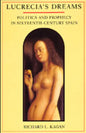 Lucrecia's Dreams: Politics and Prophecy in Sixteenth-Century Spain - Paperback