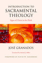 Introduction to Sacramental Theology: Signs of Christ in the Flesh - Paperback
