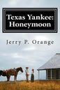 Texas Yankee: Honeymoon - Paperback