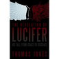 The Revelation of Lucifer: His Fall from Grace to Disgrace - Paperback